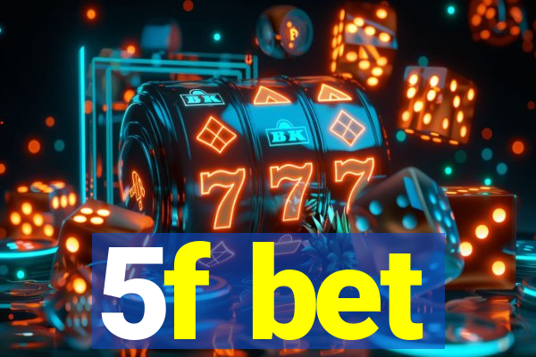 5f bet